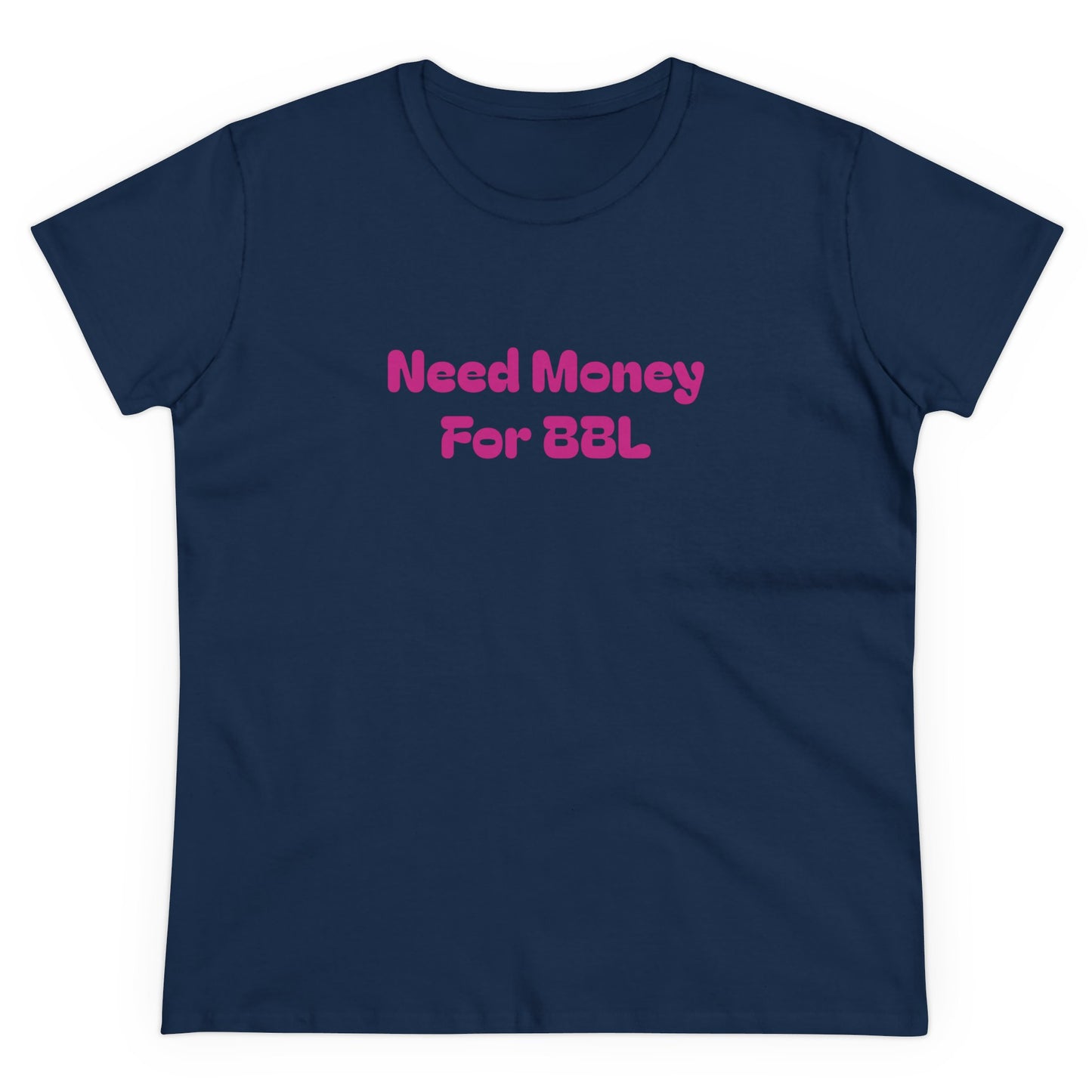 Need Money For BBL Tee