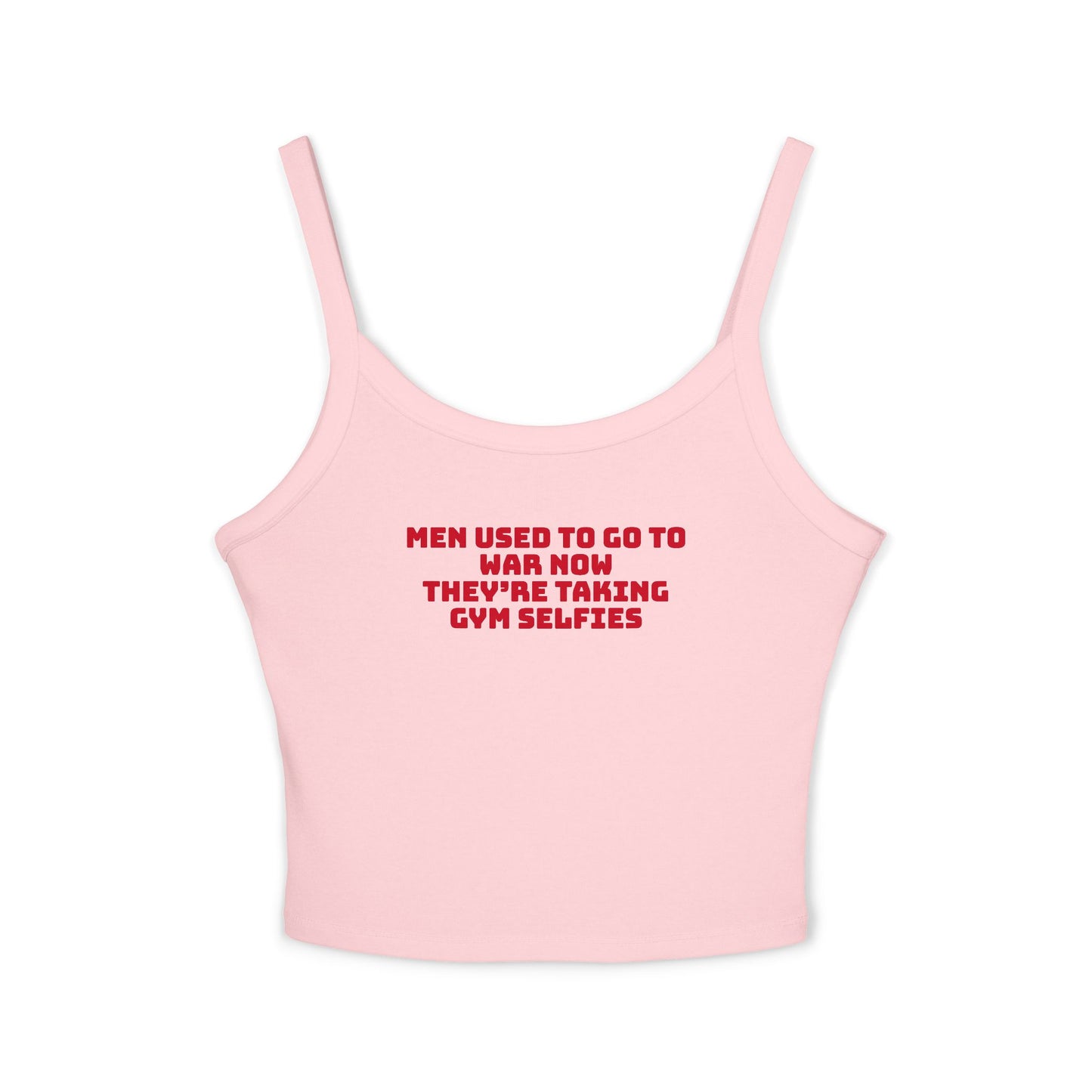 Men used to go to war now they’re taking gym selfies Cropped Tank Top