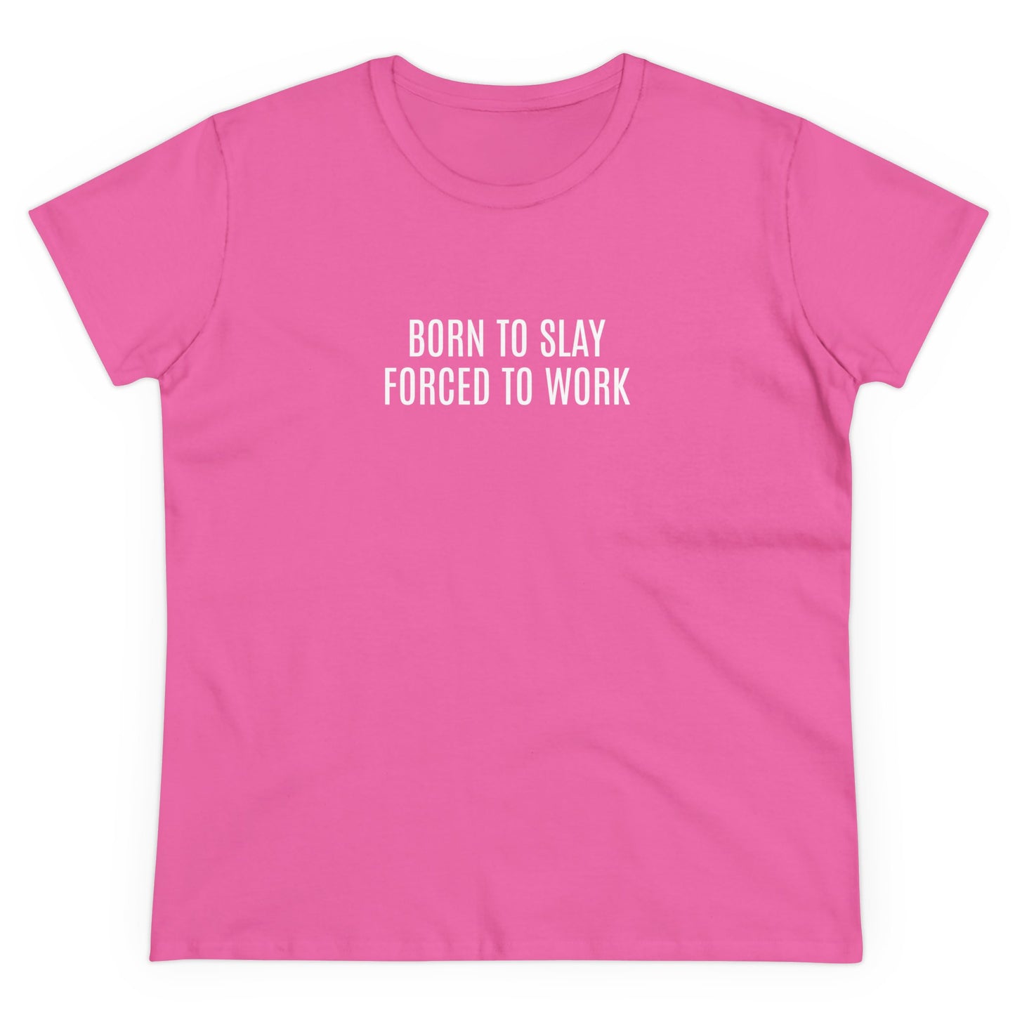 Born to slay forced to work Tee