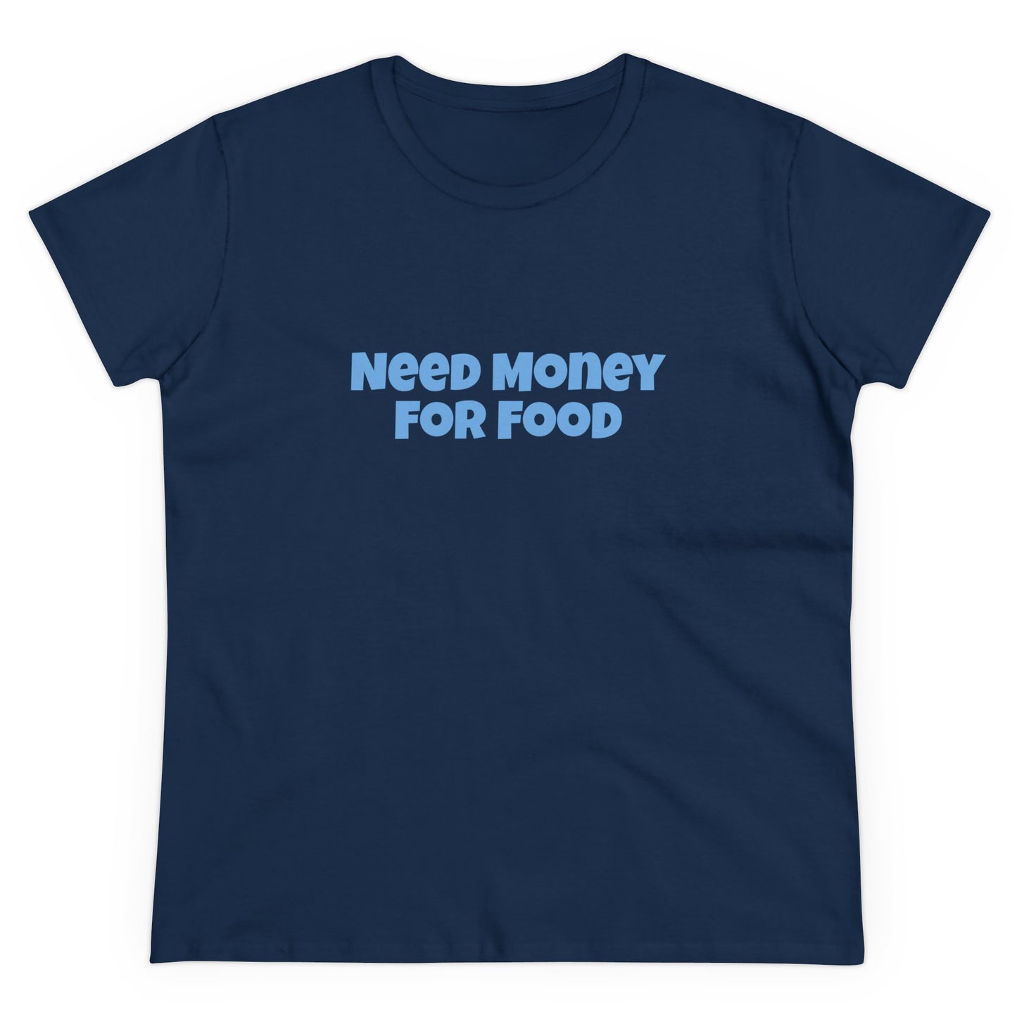 Need Money For Food Tee