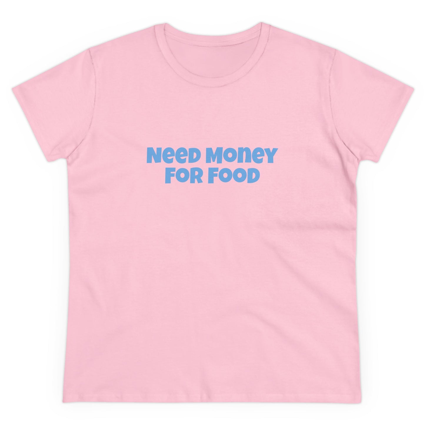 Need Money For Food Tee