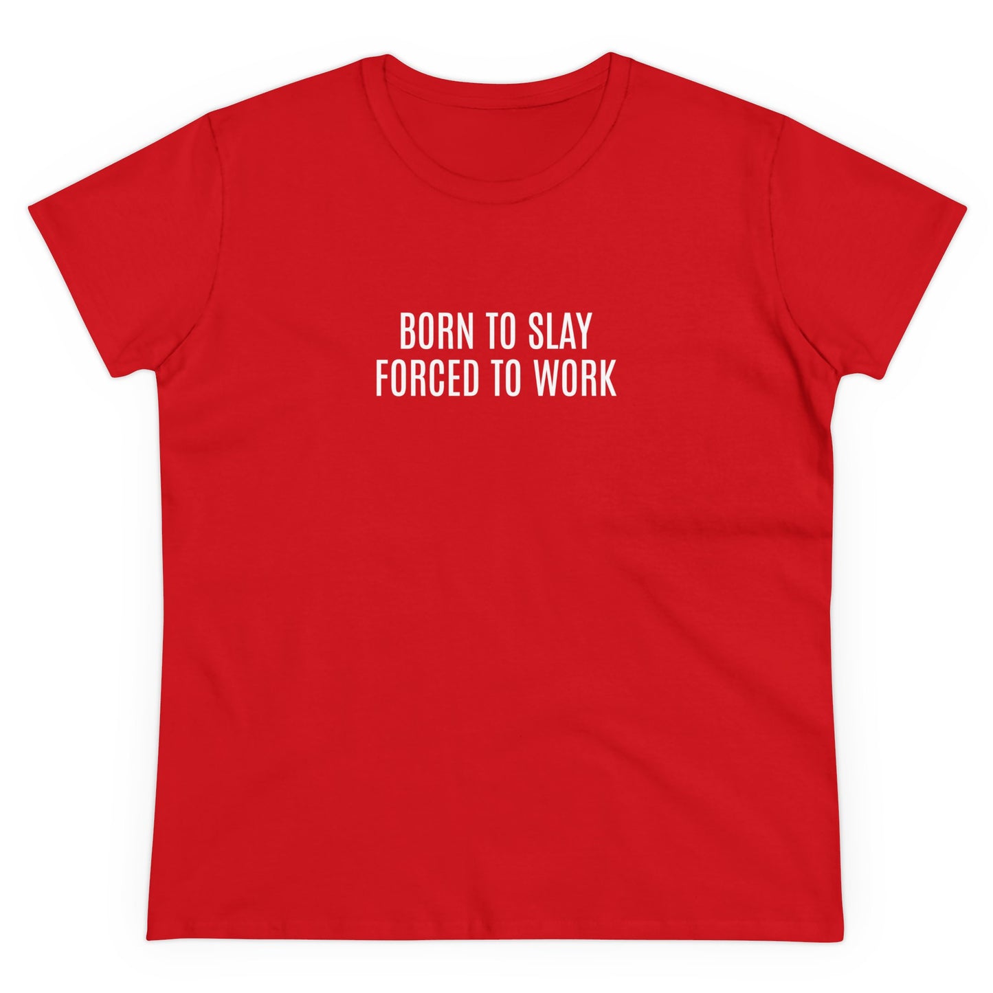 Born to slay forced to work Tee