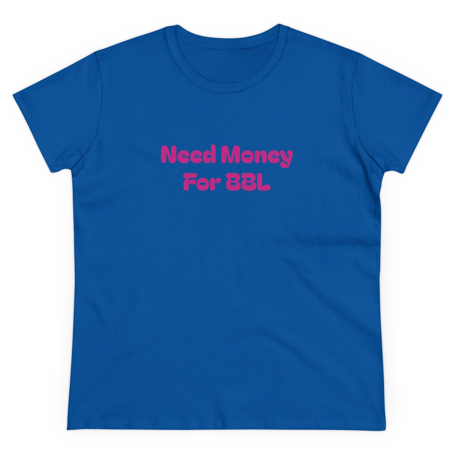 Need Money For BBL Tee